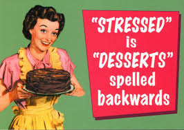 Stressed is Desserts spelled backwards